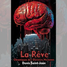 La Rêve : Chroniques des Derniers Hommes (Livre)