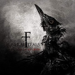 Funeral Tears - Your life My death