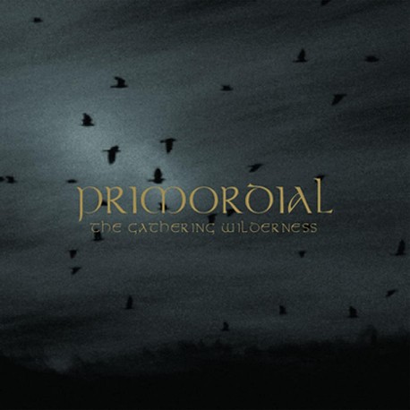 Primordial ‎– The Gathering Wilderness